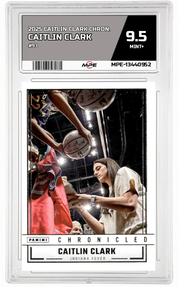 2025 CAITLIN CLARK CHRON. #93 CAITLIN CLARK MPE 9.5 MINT+ — graded card auctioned from the MPE vault