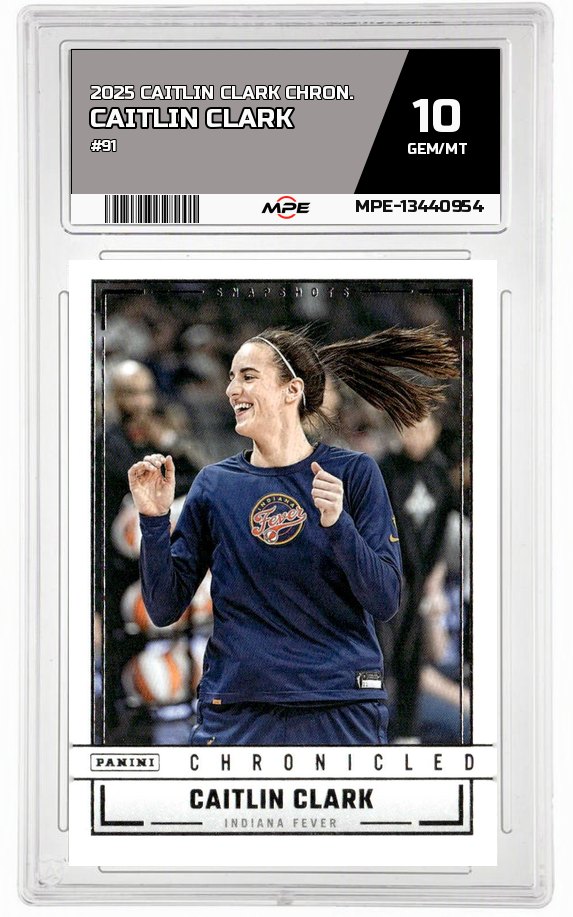 2025 CAITLIN CLARK CHRON. #91 CAITLIN CLARK MPE 10 GEM/MT — graded card auctioned from the MPE vault