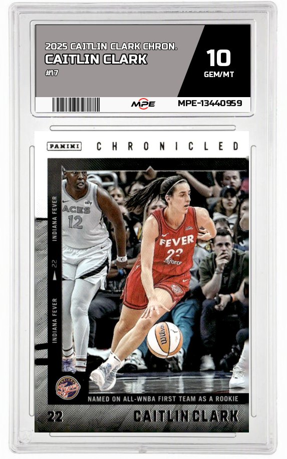 2025 CAITLIN CLARK CHRON. #17 CAITLIN CLARK MPE 10 GEM/MT — graded card auctioned from the MPE vault