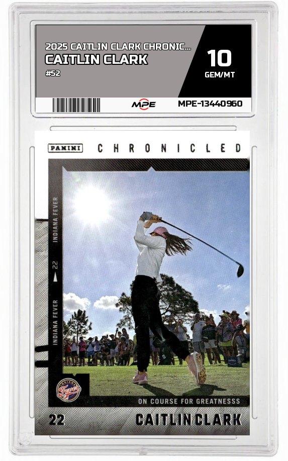 2025 CAITLIN CLARK CHRON. #52 CAITLIN CLARK MPE 10 GEM/MT — graded card auctioned from the MPE vault