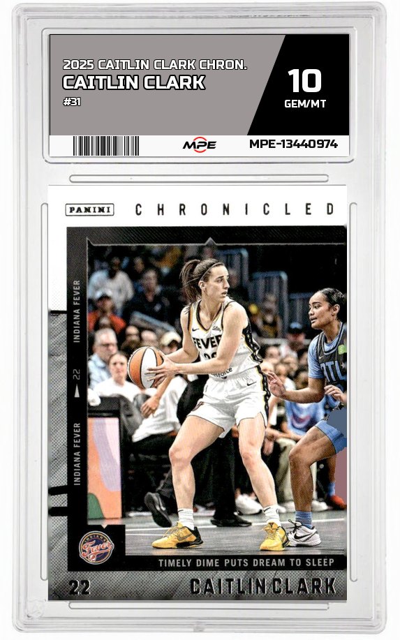 2025 CAITLIN CLARK CHRON. #31 CAITLIN CLARK MPE 10 GEM/MT — graded card auctioned from the MPE vault