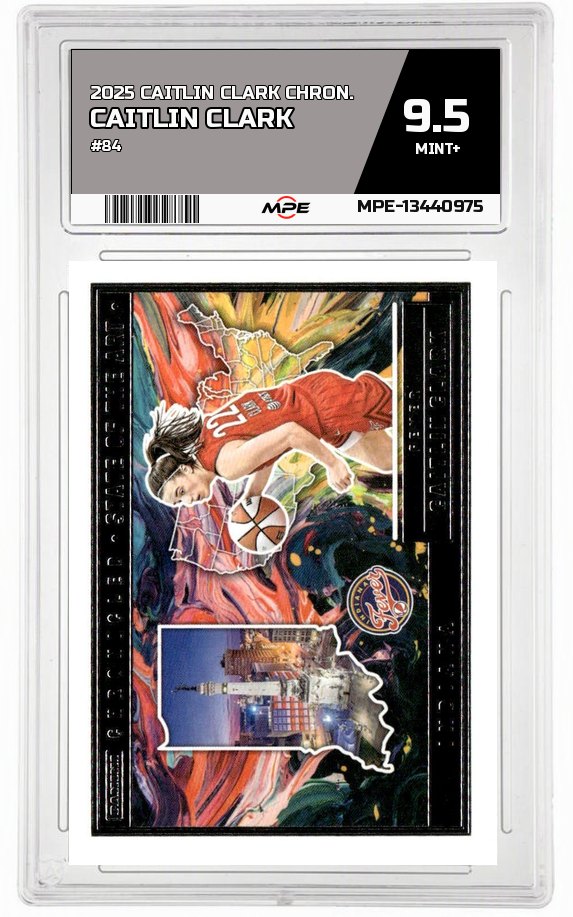 2025 CAITLIN CLARK CHRON. #84 CAITLIN CLARK MPE 9.5 MINT+ — graded card auctioned from the MPE vault