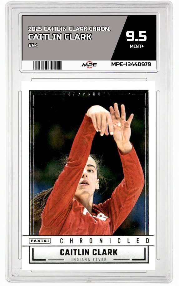 2025 CAITLIN CLARK CHRON. #94 CAITLIN CLARK MPE 9.5 MINT+ — graded card auctioned from the MPE vault