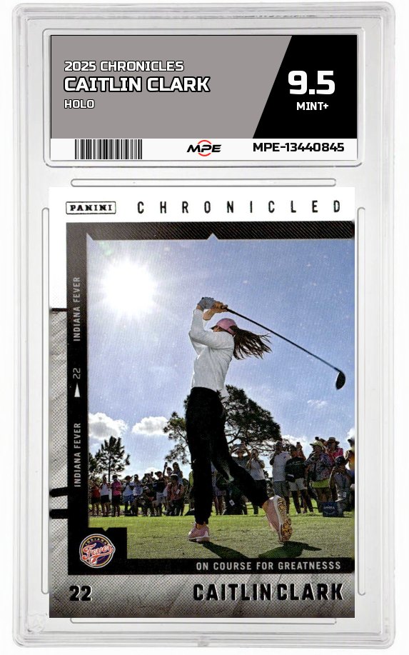 2025 CAITLIN CLARK CHRON. HOLO CAITLIN CLARK MPE 9.5 MINT+ — graded card auctioned from the MPE vault