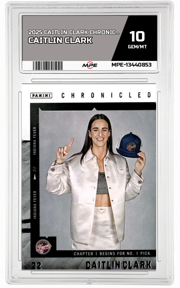 2025 CAITLIN CLARK CHRON. CAITLIN CLARK MPE 10 GEM/MT — graded card auctioned from the MPE vault