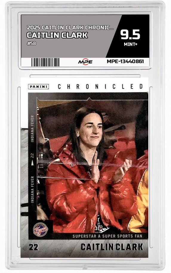 2025 CAITLIN CLARK CHRON. #58 CAITLIN CLARK MPE 9.5 MINT+ — graded card auctioned from the MPE vault