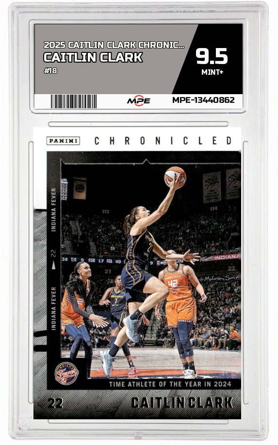 2025 CAITLIN CLARK CHRON. #18 CAITLIN CLARK MPE 9.5 MINT+ — graded card auctioned from the MPE vault