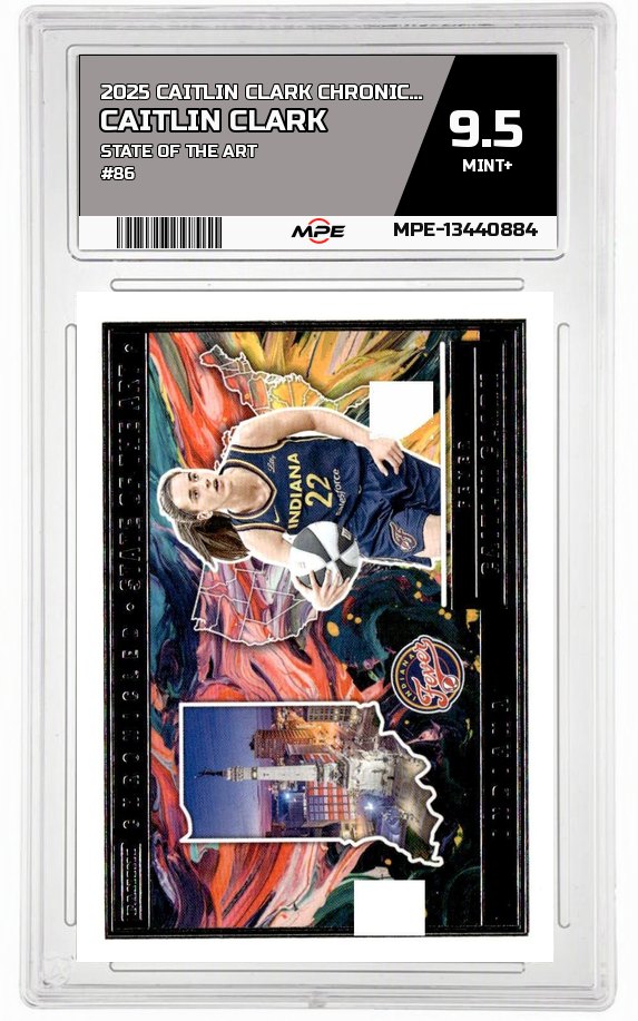 2025 CAITLIN CLARK CHRON. STATE OF THE ART #86 CAITLIN CLARK MPE 9.5 MINT+ — graded card auctioned from the MPE vault