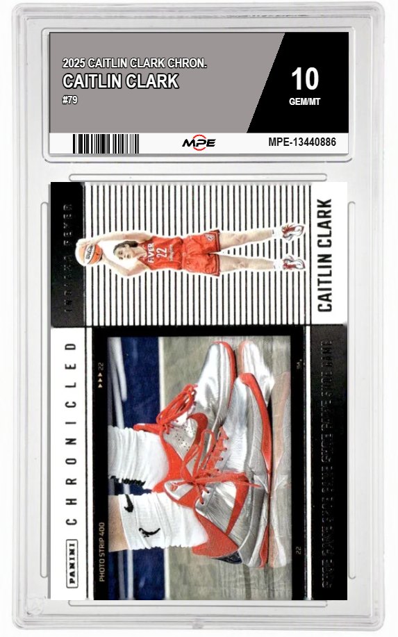 2025 CAITLIN CLARK CHRON. #79 CAITLIN CLARK MPE 10 GEM/MT — graded card auctioned from the MPE vault