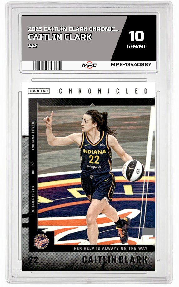 2025 CAITLIN CLARK CHRON. #46 CAITLIN CLARK MPE 10 GEM/MT — graded card auctioned from the MPE vault