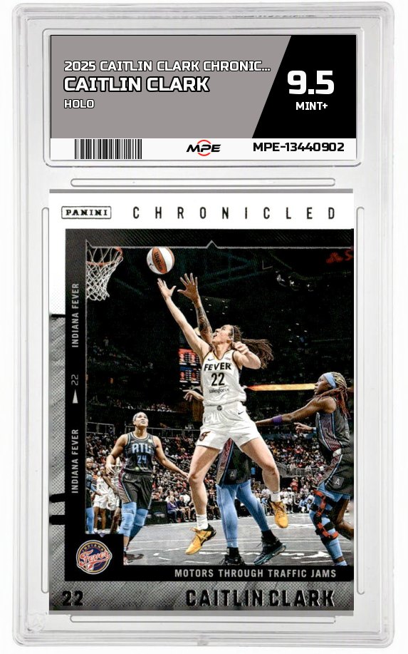 2025 CAITLIN CLARK CHRON. HOLO CAITLIN CLARK MPE 9.5 MINT+ — graded card auctioned from the MPE vault