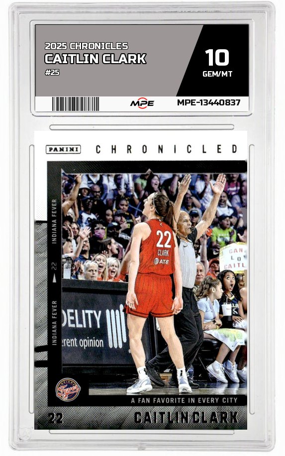 2025 CAITLIN CLARK CHRON. #25 CAITLIN CLARK MPE 10 GEM/MT — graded card auctioned from the MPE vault