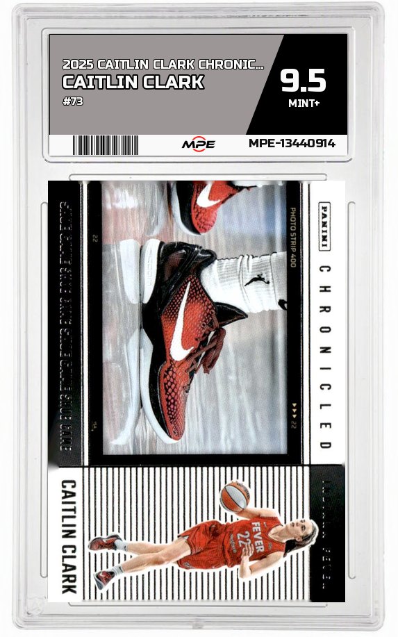 2025 CAITLIN CLARK CHRON. #73 CAITLIN CLARK MPE 9.5 MINT+ — graded card auctioned from the MPE vault