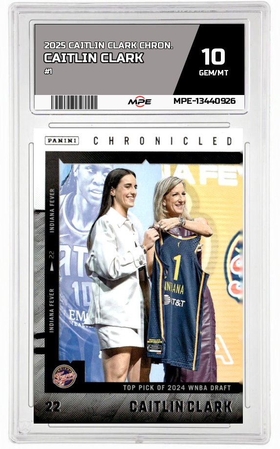 2025 CAITLIN CLARK CHRON. #1 CAITLIN CLARK MPE 10 GEM/MT — graded card auctioned from the MPE vault