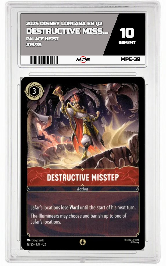 2025 DISNEY LORCANA EN Q2 PALACE HEIST #19/35 DESTRUCTIVE MISSTEP MPE 10 GEM/MT — graded card auctioned from the MPE vault