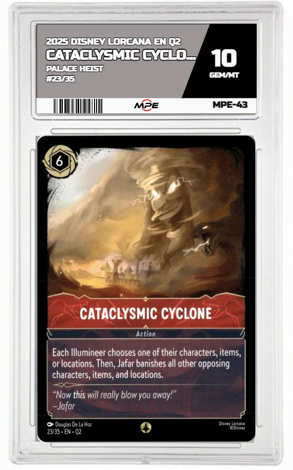 2025 DISNEY LORCANA EN Q2 PALACE HEIST #23/35 CATACLYSMIC CYCLONE MPE 10 GEM/MT — graded card auctioned from the MPE vault