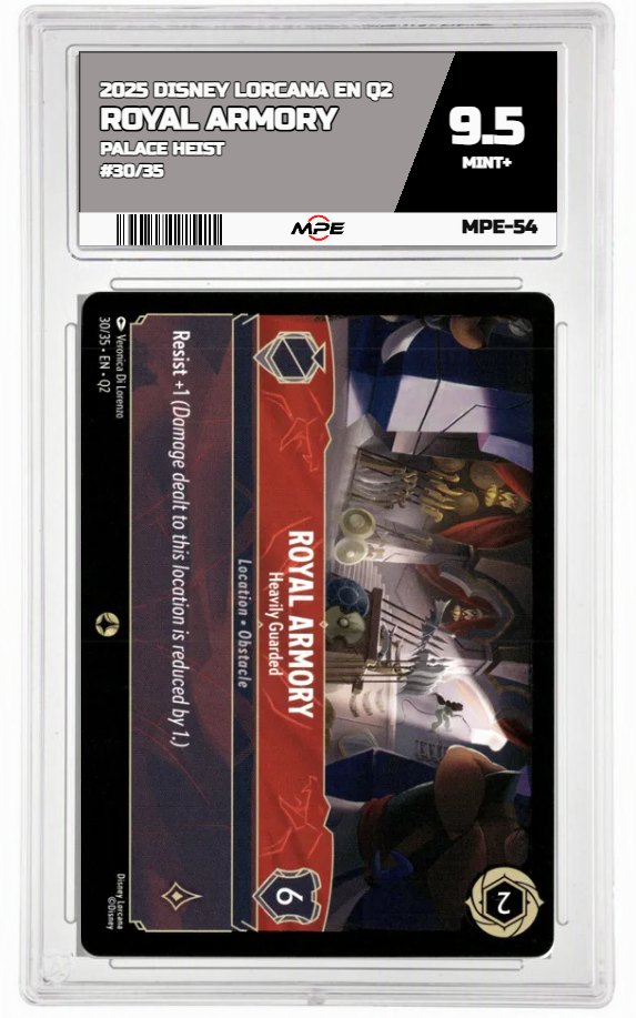 2025 DISNEY LORCANA EN Q2 PALACE HEIST #30/35 ROYAL ARMORY MPE 9.5 MINT+ — graded card auctioned from the MPE vault