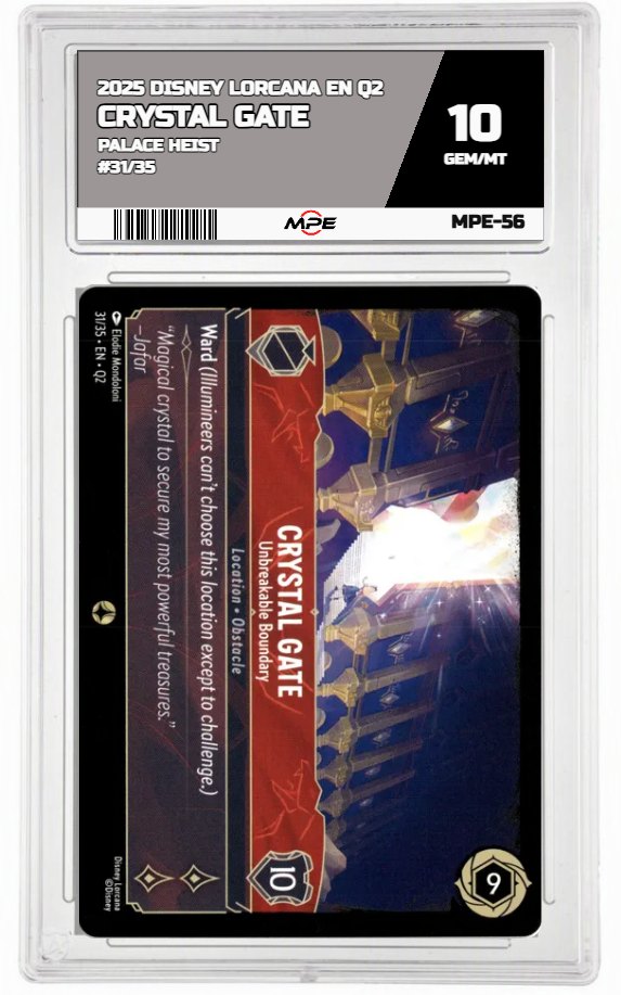 2025 DISNEY LORCANA EN Q2 PALACE HEIST #31/35 CRYSTAL GATE MPE 10 GEM/MT — graded card auctioned from the MPE vault