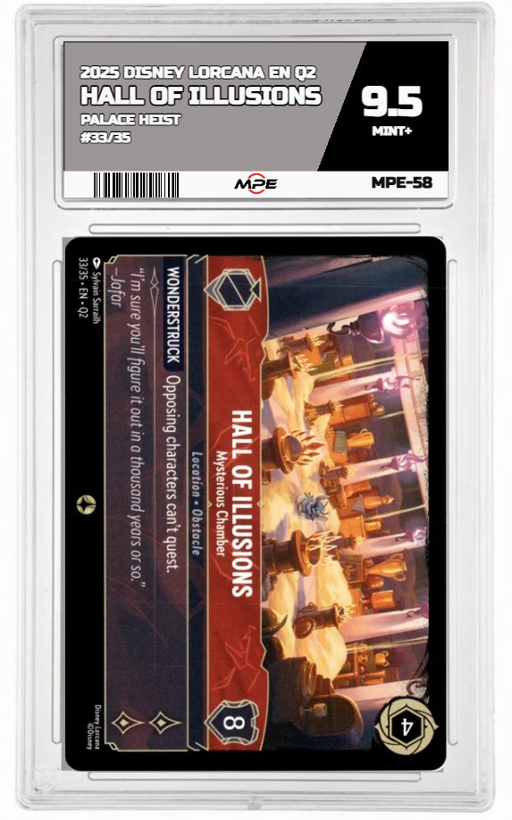 2025 DISNEY LORCANA EN Q2 PALACE HEIST #33/35 HALL OF ILLUSIONS MPE 9.5 MINT+ — graded card auctioned from the MPE vault