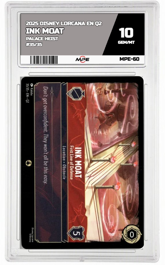 2025 DISNEY LORCANA EN Q2 PALACE HEIST #35/35 INK MOAT MPE 10 GEM/MT — graded card auctioned from the MPE vault