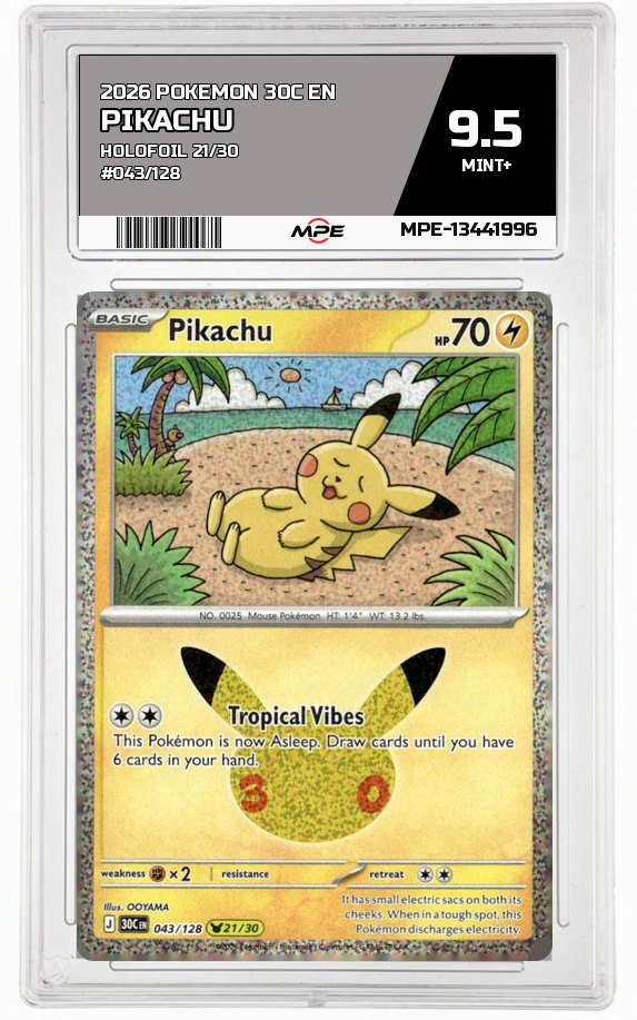 2026 POKEMON 30C EN HOLOFOIL 21/30 #043/128 PIKACHU MPE 9.5 MINT+ — graded card auctioned from the MPE vault