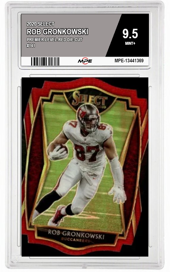 2020 SELECT PREMIER LEVEL-Red Die-Cut #141 ROB GRONKOWSKI MPE 9.5 MINT+ — graded card auctioned from the MPE vault