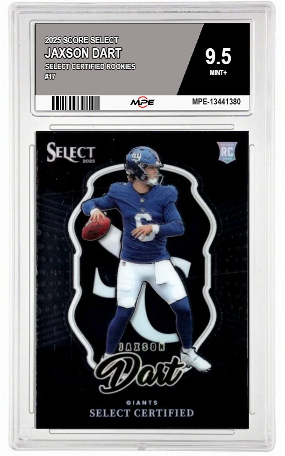 2025 SCORE SELECT SELECT CERTIFIED ROOKIES #17 JAXSON DART MPE 9.5 MINT+ — graded card auctioned from the MPE vault