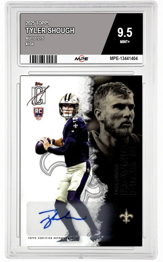 2025 TOPPS Auto /275 #104 TYLER SHOUGH MPE 9.5 MINT+ — graded card auctioned from the MPE vault