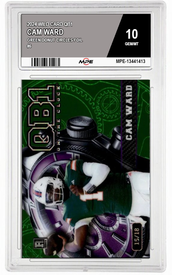 2024 WILD CARD QB1 Green Donut Circles Foil #6 CAM WARD MPE 10 GEM/MT — graded card auctioned from the MPE vault