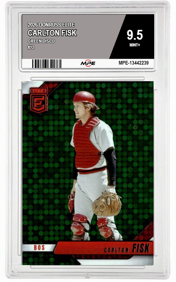 2026 DONRUSS ELITE GREEN DISCO #12 CARLTON FISK MPE 9.5 MINT+ — graded card auctioned from the MPE vault