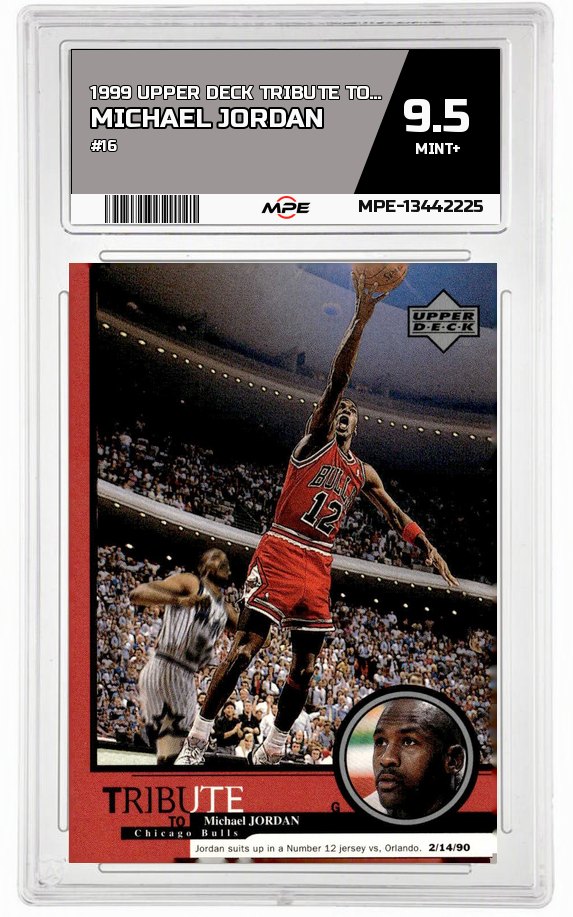 1999 UPPER DECK TRIBUTE TO MICHAEL JORDAN #16 MICHAEL JORDAN MPE 9.5 MINT+ — graded card auctioned from the MPE vault