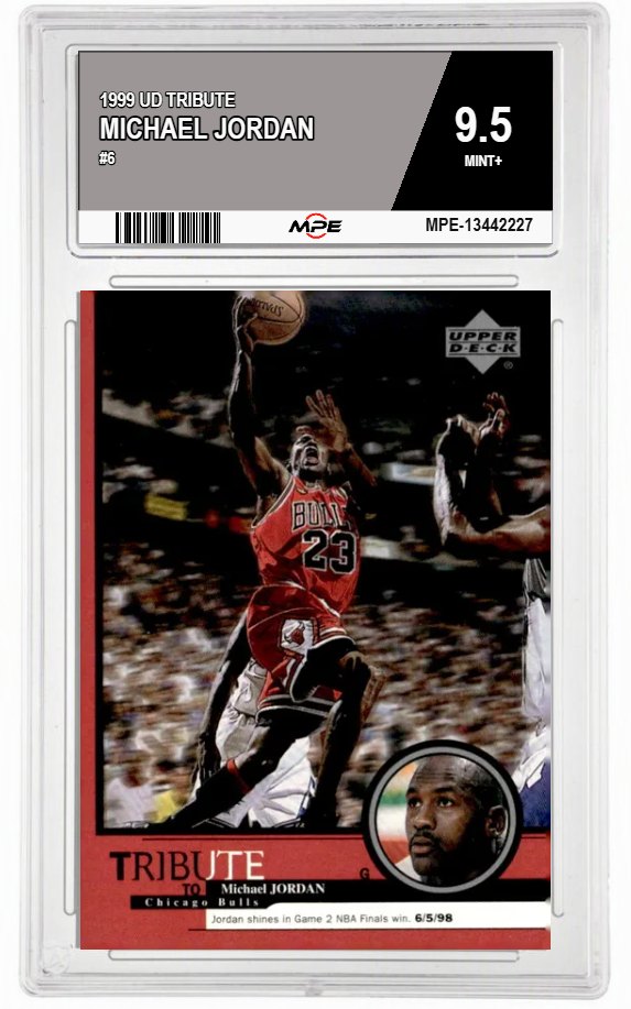 1999 UD TRIBUTE #6 MICHAEL JORDAN MPE 9.5 MINT+ — graded card auctioned from the MPE vault