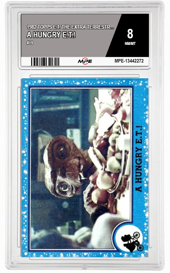 1982 TOPPS E.T. #19 A HUNGRY E.T.! MPE 8 NM/MT — graded card auctioned from the MPE vault