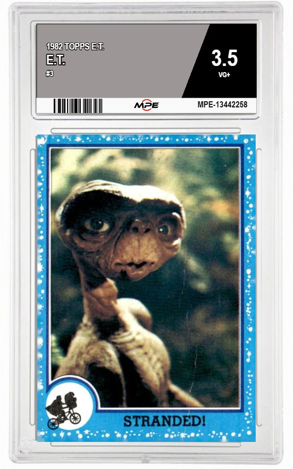 1982 TOPPS E.T. #3 E.T. MPE 3.5 VG+ — graded card auctioned from the MPE vault