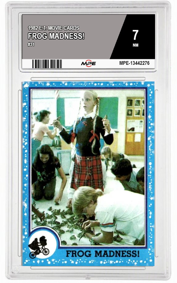 1982 TOPPS E.T. #31 FROG MADNESS! MPE 7 NM — graded card auctioned from the MPE vault