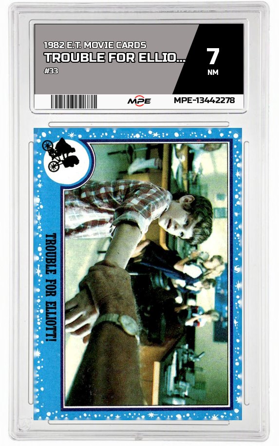 1982 TOPPS E.T. #33 TROUBLE FOR ELLIOTT! MPE 7 NM — graded card auctioned from the MPE vault