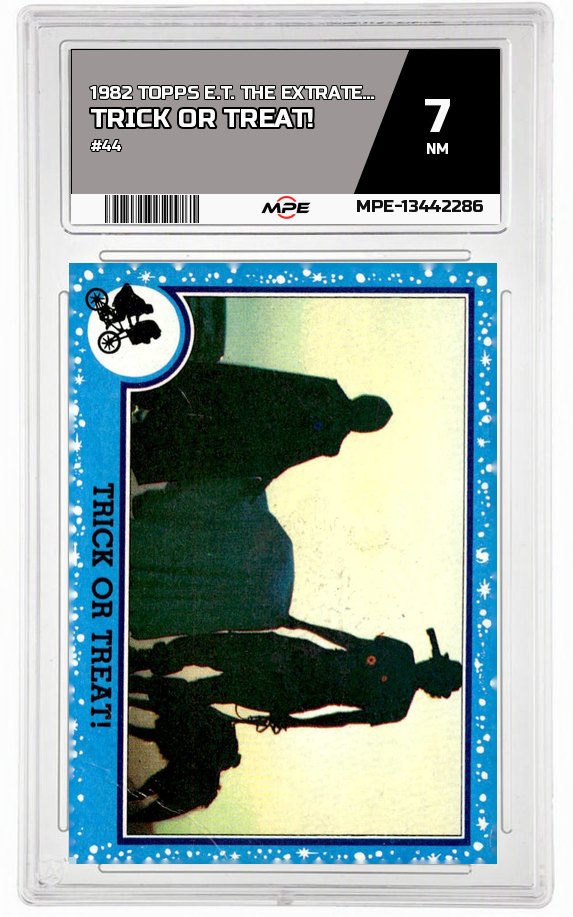 1982 TOPPS E.T. #44 TRICK OR TREAT! MPE 7 NM — graded card auctioned from the MPE vault
