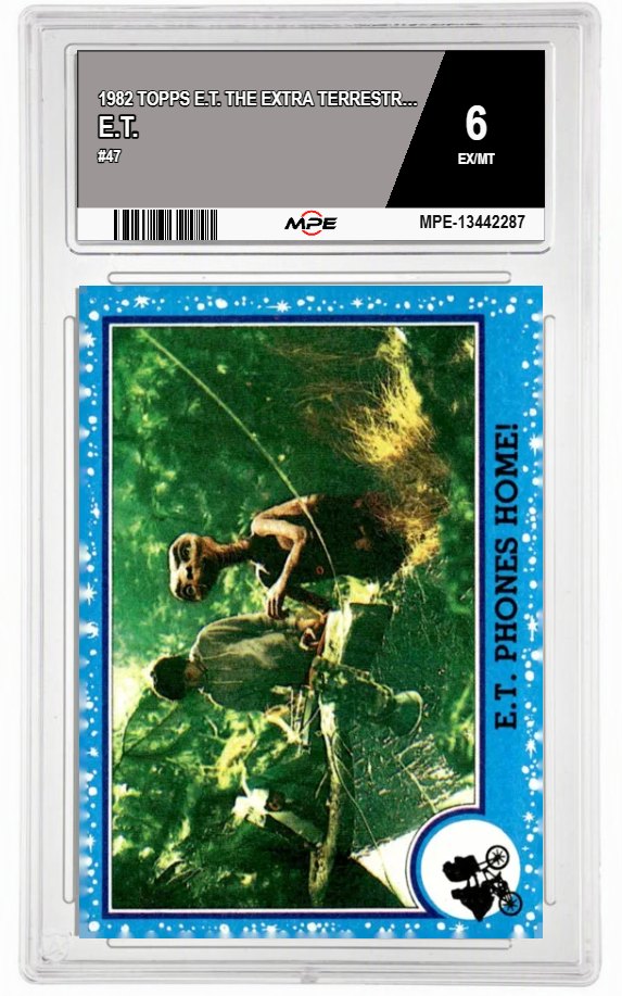 1982 TOPPS E.T. #47 E.T. MPE 6 EX/MT — graded card auctioned from the MPE vault