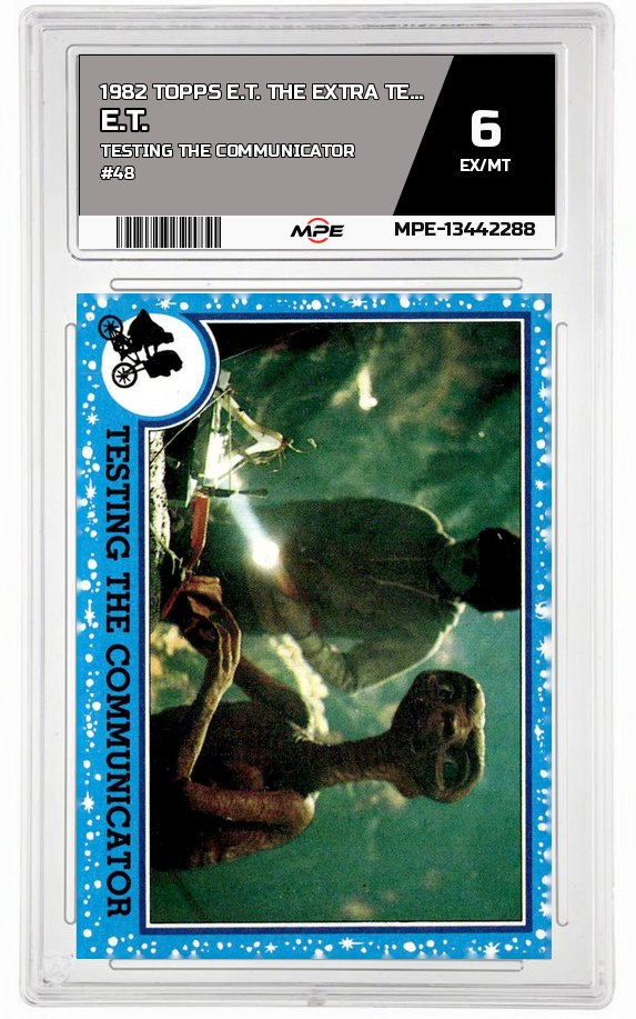 1982 TOPPS E.T. TESTING THE COMMUNICATOR #48 E.T. MPE 6 EX/MT — graded card auctioned from the MPE vault