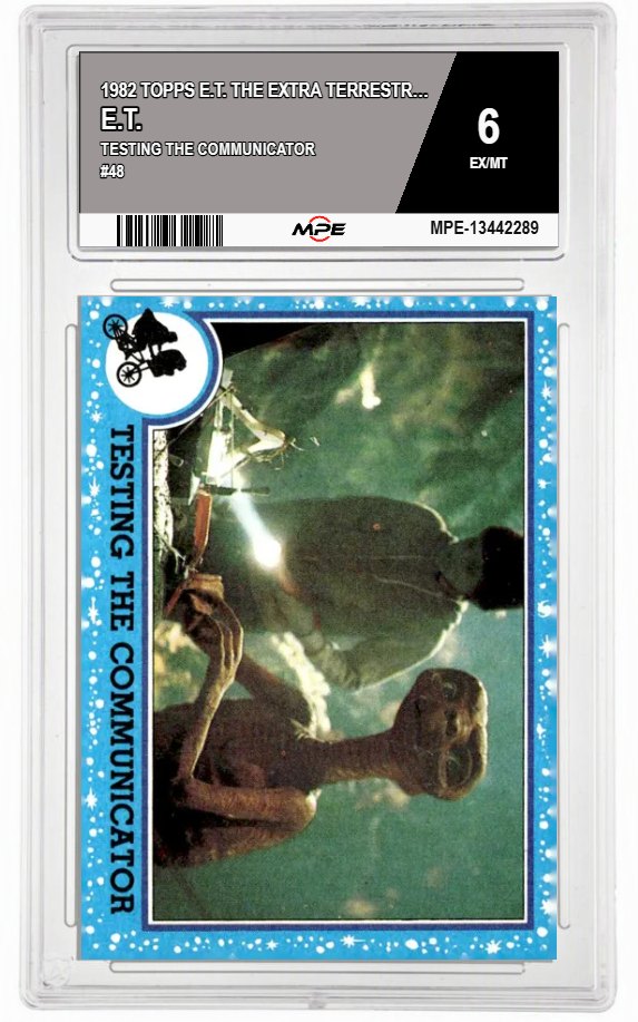1982 TOPPS E.T. TESTING THE COMMUNICATOR #48 E.T. MPE 6 EX/MT — graded card auctioned from the MPE vault