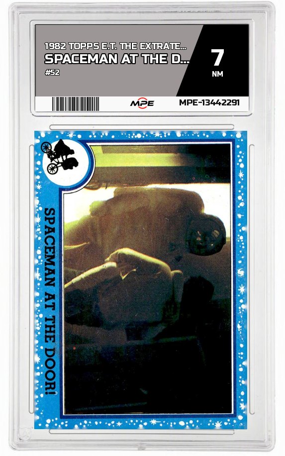 1982 TOPPS E.T. #52 SPACEMAN AT THE DOOR! MPE 7 NM — graded card auctioned from the MPE vault