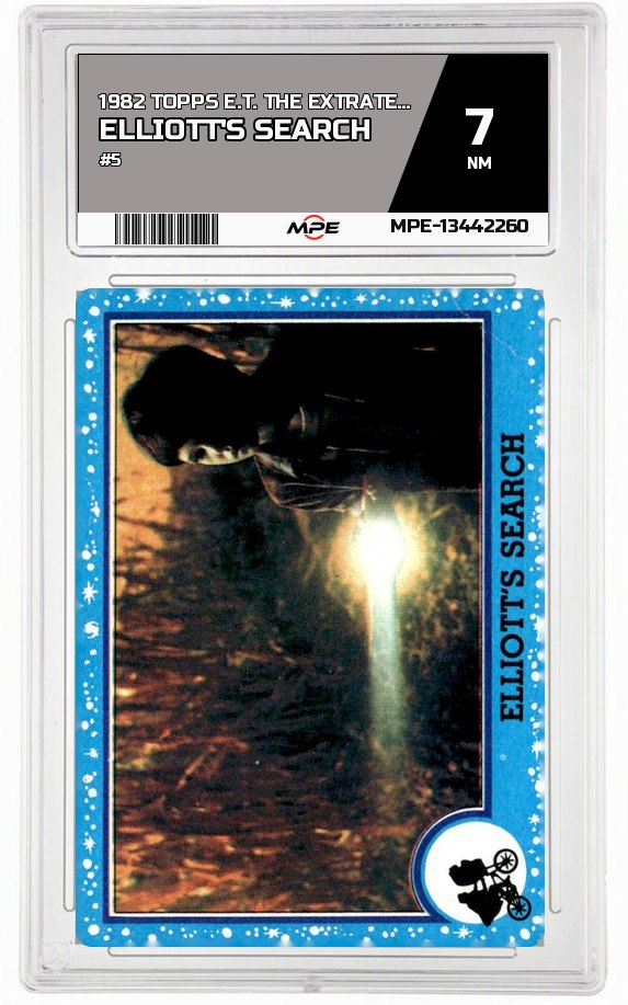 1982 TOPPS E.T. #5 ELLIOTT'S SEARCH MPE 7 NM — graded card auctioned from the MPE vault