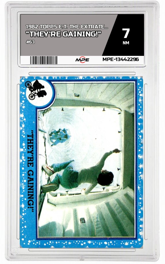 1982 TOPPS E.T. #63 "THEY'RE GAINING!" MPE 7 NM — graded card auctioned from the MPE vault