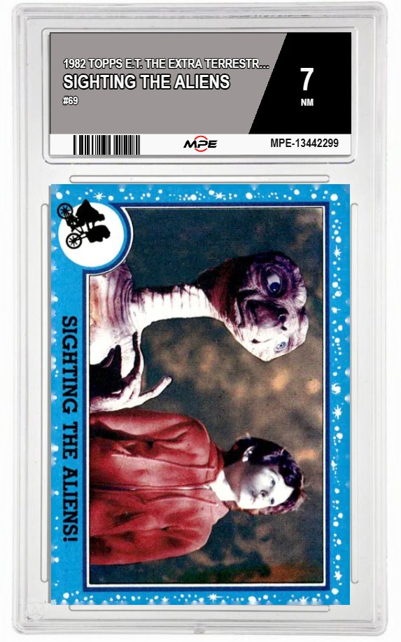 1982 TOPPS E.T. #69 SIGHTING THE ALIENS MPE 7 NM — graded card auctioned from the MPE vault