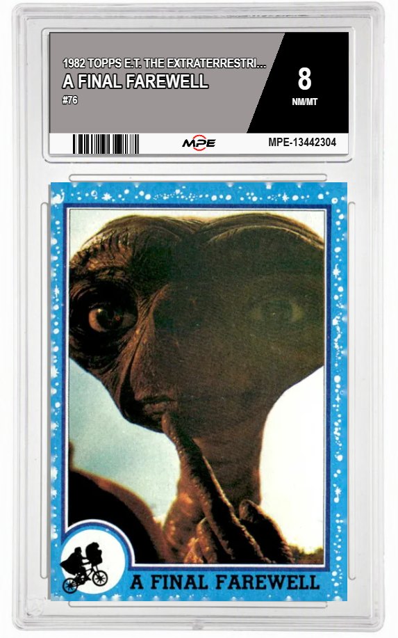 1982 TOPPS E.T. #76 A FINAL FAREWELL MPE 8 NM/MT — graded card auctioned from the MPE vault