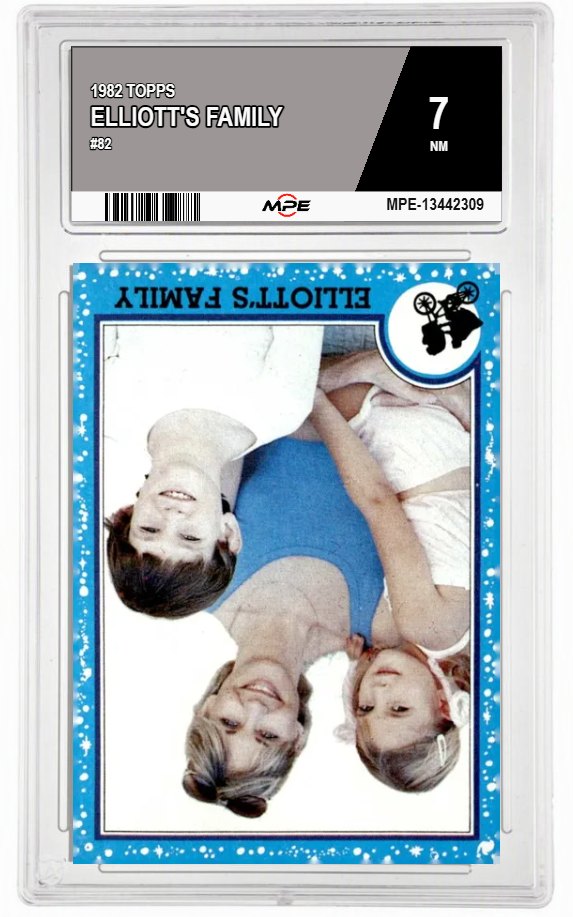 1982 TOPPS E.T. #82 ELLIOTT'S FAMILY MPE 7 NM — graded card auctioned from the MPE vault