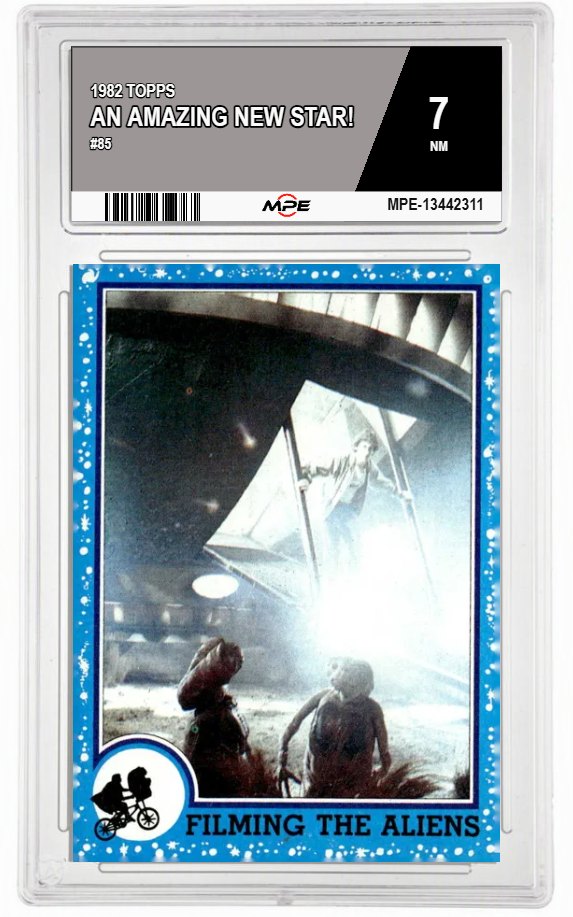 1982 TOPPS E.T. #85 AN AMAZING NEW STAR! MPE 7 NM — graded card auctioned from the MPE vault