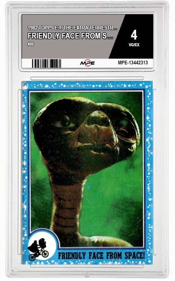 1982 TOPPS E.T. #86 FRIENDLY FACE FROM SPACE! MPE 4 VG/EX — graded card auctioned from the MPE vault