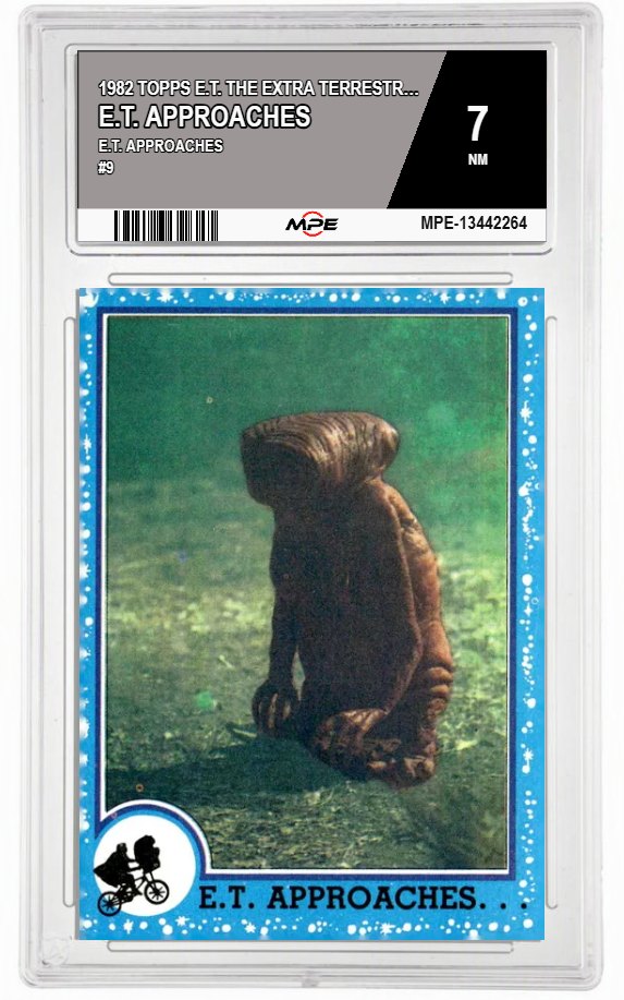 1982 TOPPS E.T. E.T. APPROACHES #9 E.T. APPROACHES MPE 7 NM — graded card auctioned from the MPE vault