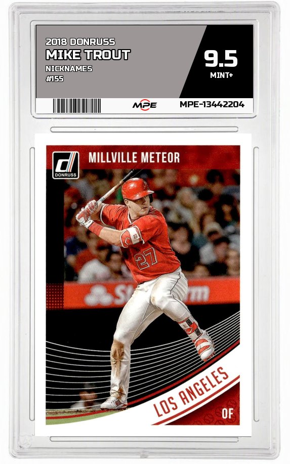 2018 DONRUSS NICKNAMES #155 MIKE TROUT MPE 9.5 MINT+ — graded card auctioned from the MPE vault